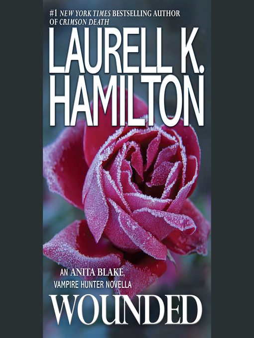 Title details for Wounded by Laurell K. Hamilton - Available